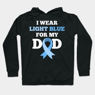 I Wear Light Blue for my Dad Prostate Cancer Awareness Hoodie